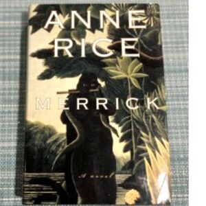 Merrick by Anne Rice - FIRST TRADE HARDCOVER EDITION